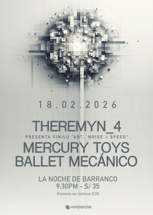 Theremyn_4, Mercury Toys y Ballet Mecánico en La Noche de Barranco